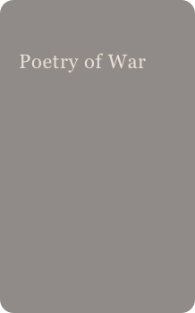 
Poetry of War

